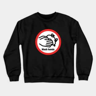 Wash Hands Crewneck Sweatshirt